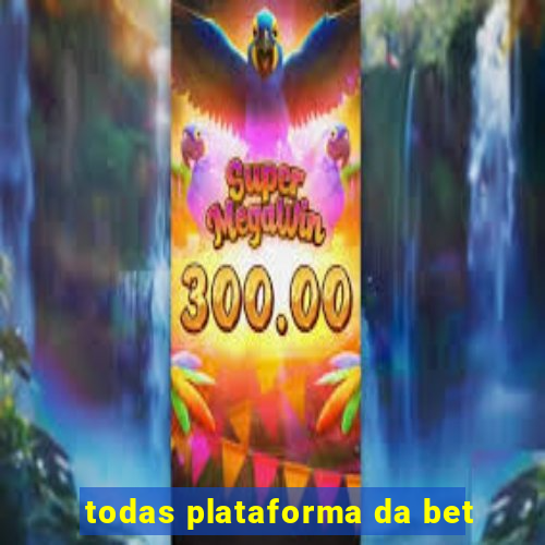 todas plataforma da bet